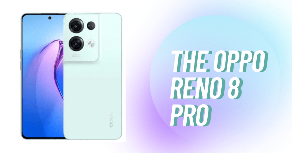 The Oppo Reno 8 Pro